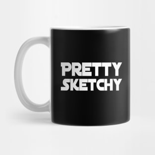 Pretty Sketchy | Funny T Shirt | Artist shirt | Hipster Gift T-Shirt Mug